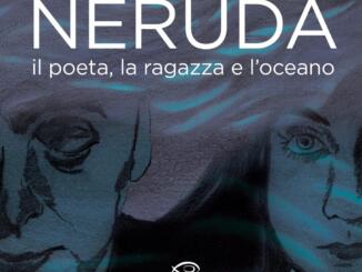 Edizioni NPE presenta un fumetto dedicato a Pablo Neruda