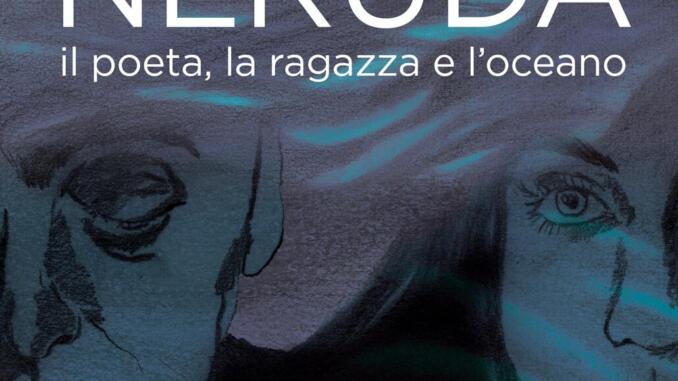 Edizioni NPE presenta un fumetto dedicato a Pablo Neruda